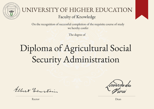 Diploma of Agricultural Social Security Administration (Dip. Agri. Social Security Admin.) program/course/degree certificate example